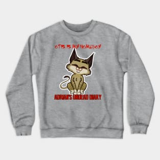 Otis the kitten is my homeboy Crewneck Sweatshirt